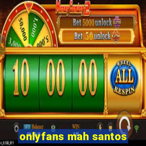 onlyfans mah santos