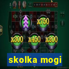 skolka mogi