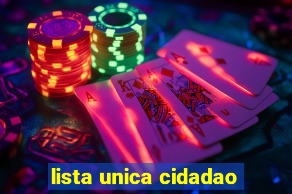 lista unica cidadao