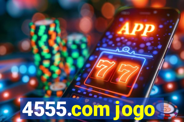 4555.com jogo