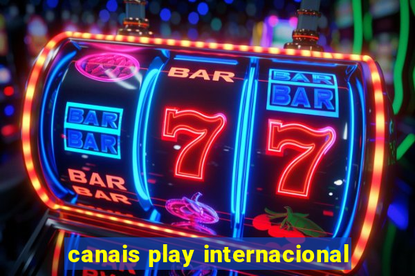 canais play internacional