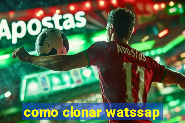 como clonar watssap