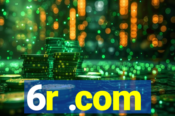 6r .com