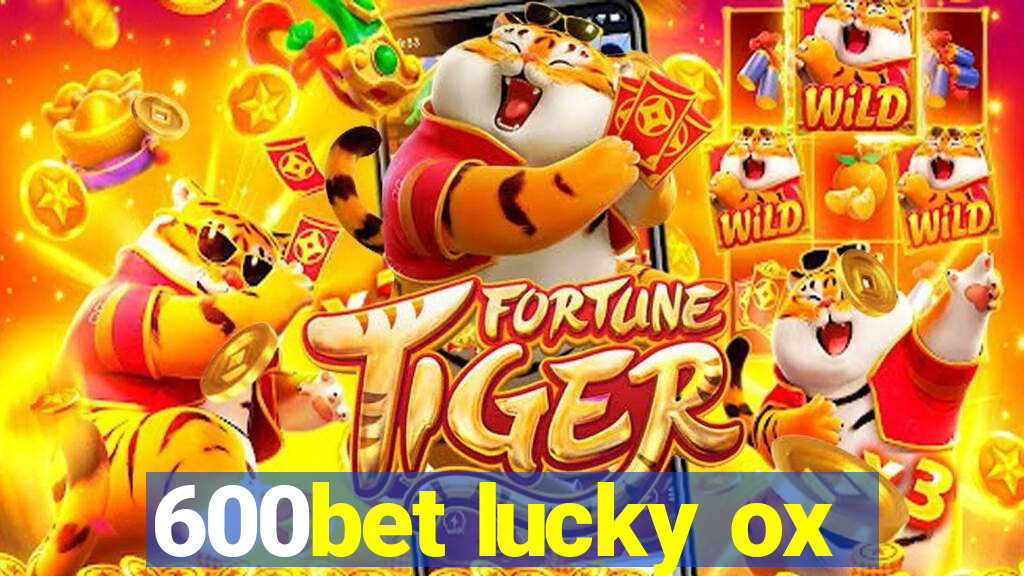 600bet lucky ox