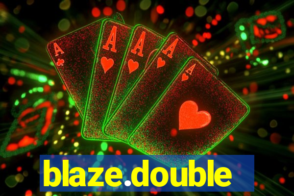 blaze.double