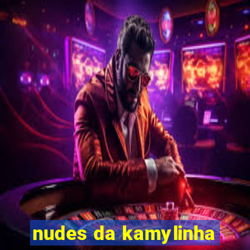 nudes da kamylinha