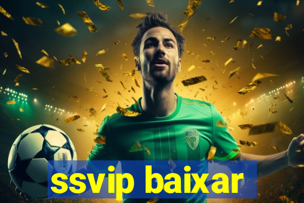 ssvip baixar