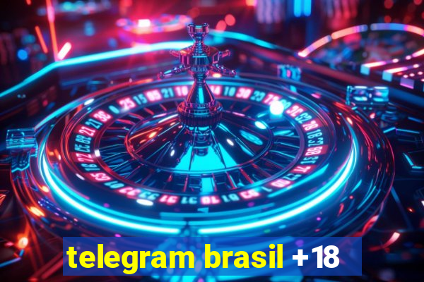 telegram brasil +18