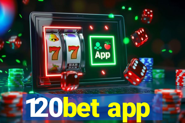 120bet app