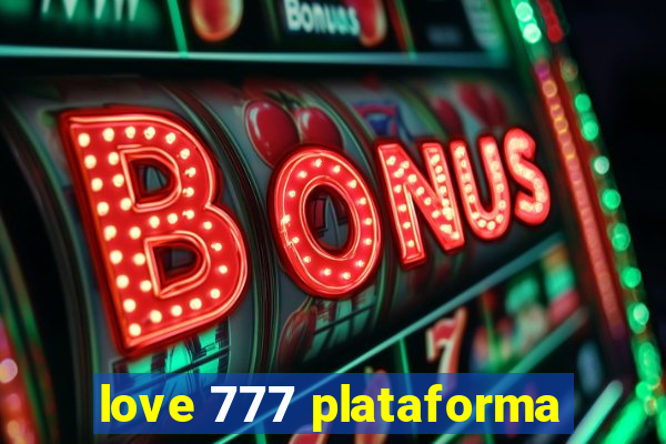 love 777 plataforma