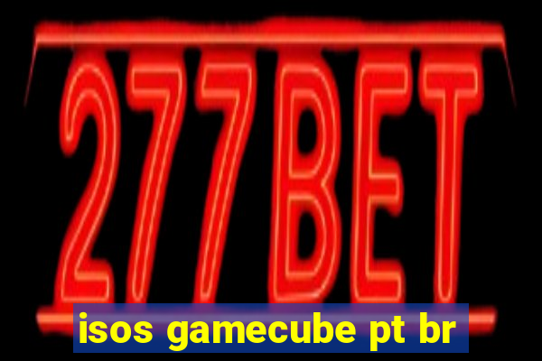 isos gamecube pt br