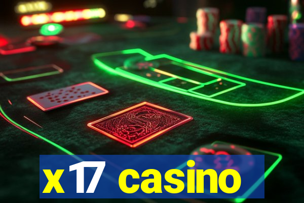 x17 casino