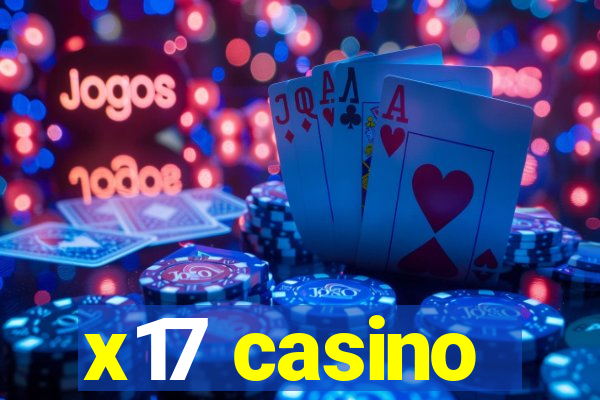 x17 casino