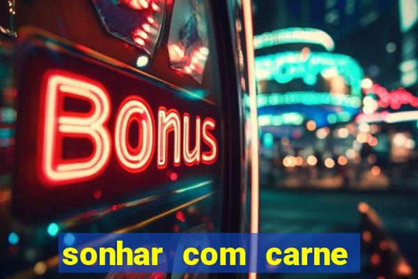sonhar com carne assada jogo do bicho