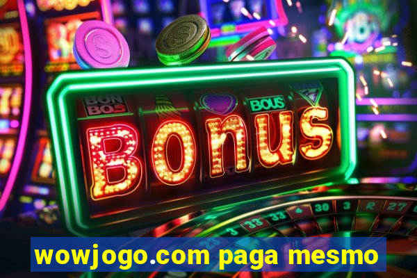 wowjogo.com paga mesmo