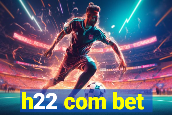 h22 com bet