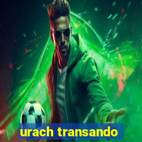urach transando