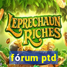 fórum ptd