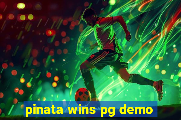 pinata wins pg demo