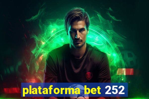 plataforma bet 252