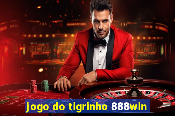 jogo do tigrinho 888win