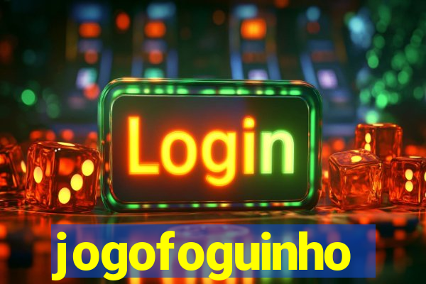 jogofoguinho