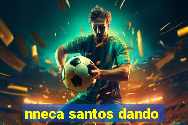 nneca santos dando