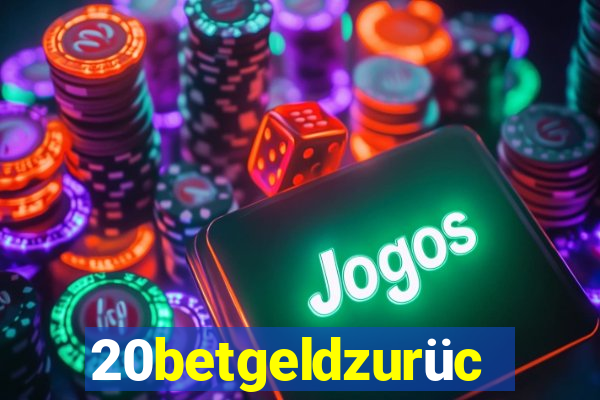 20betgeldzurück