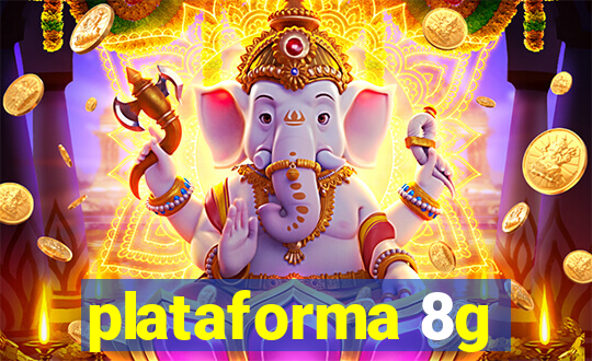 plataforma 8g