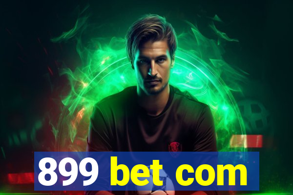 899 bet com