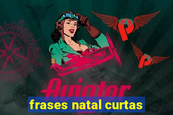 frases natal curtas