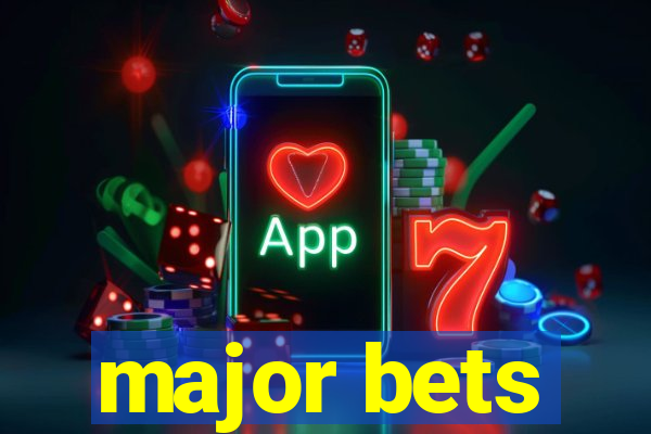 major bets