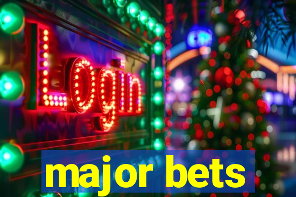 major bets