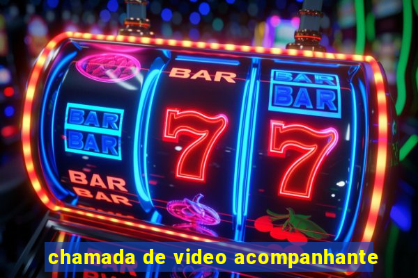 chamada de video acompanhante