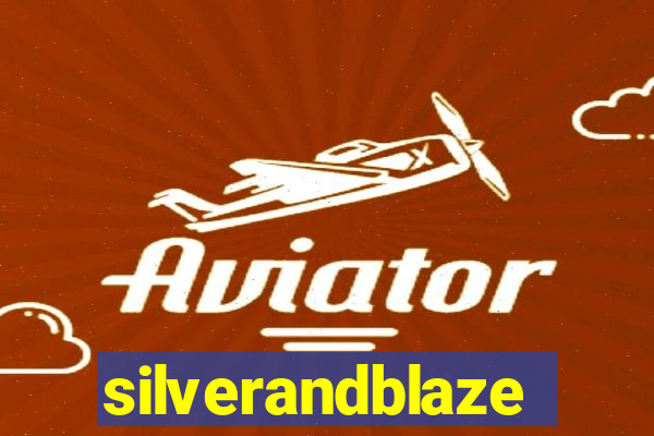 silverandblaze