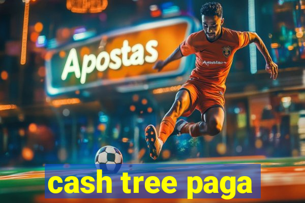 cash tree paga