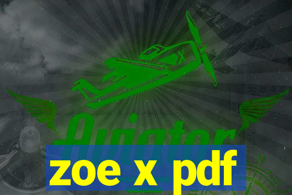 zoe x pdf