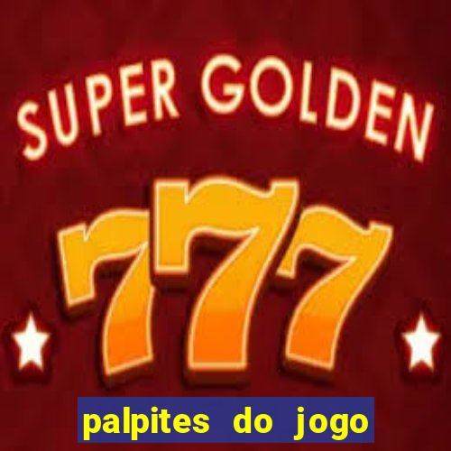 palpites do jogo aberto hoje