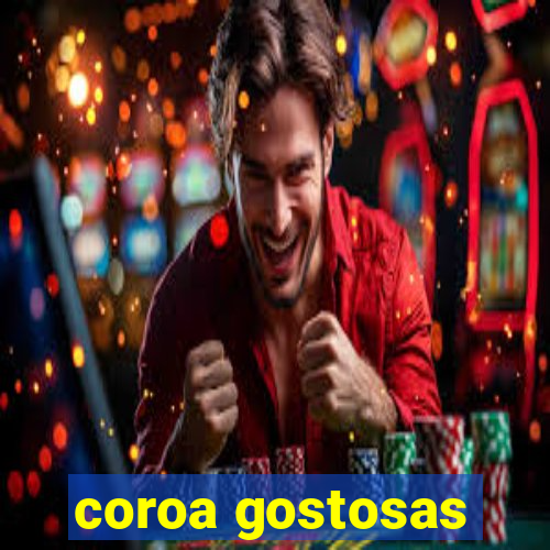 coroa gostosas