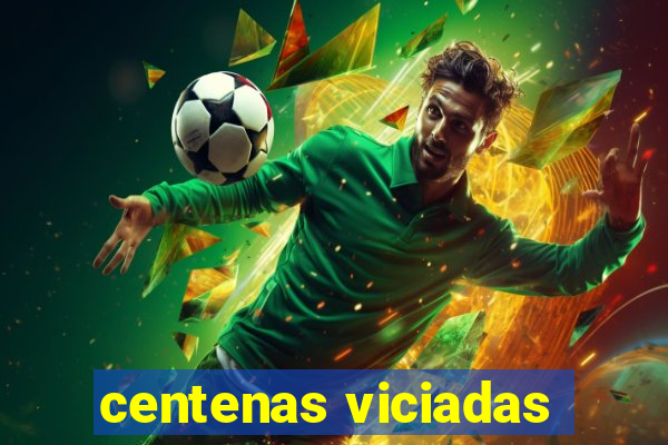 centenas viciadas