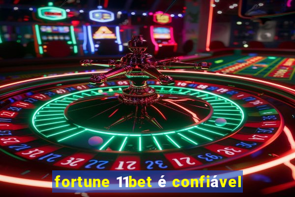 fortune 11bet é confiável
