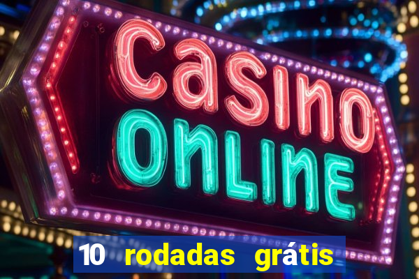 10 rodadas grátis fortune tiger