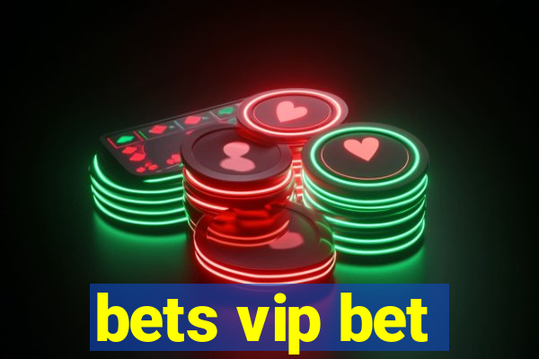 bets vip bet