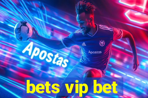 bets vip bet