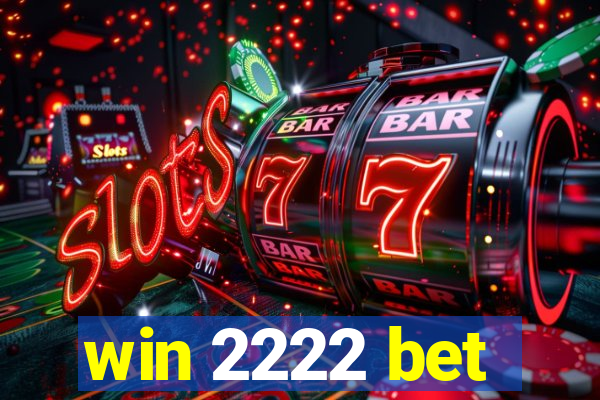 win 2222 bet