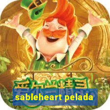 sableheart pelada