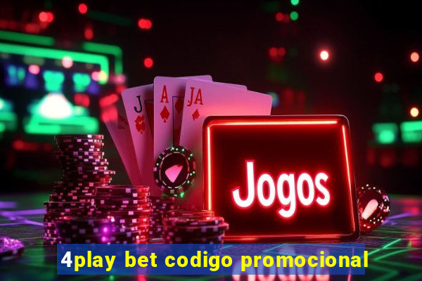 4play bet codigo promocional
