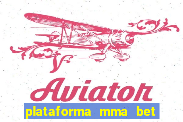 plataforma mma bet é confiável