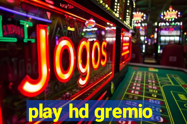 play hd gremio