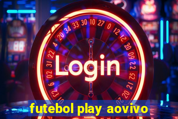futebol play aovivo